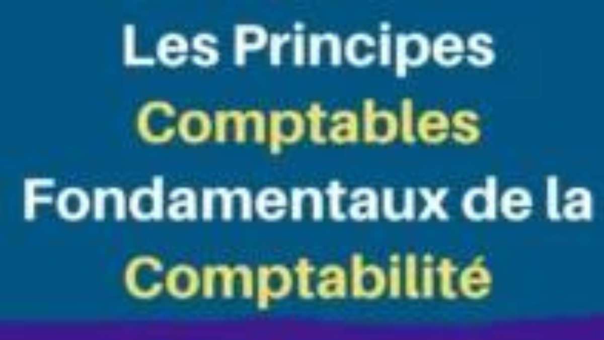 Les Principes Comptables Fondamentaux