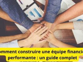 Comment construire une équipe financière performante : un guide complet