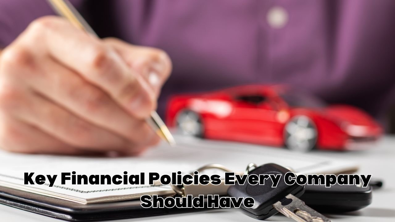 Key Financial Policies Every Company Should Have