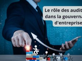 Le rôle des auditeurs dans la gouvernance d'entreprise