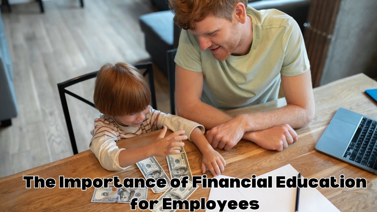 The Importance of Financial Education for Employees