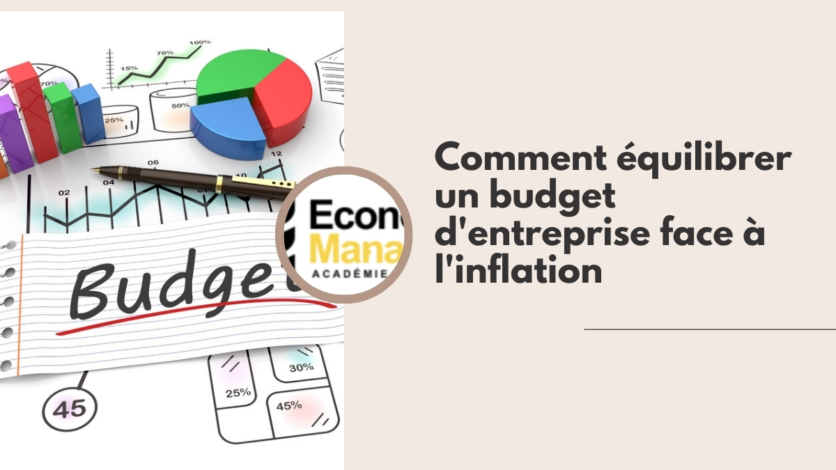 Comment équilibrer un budget d'entreprise face à l'inflation