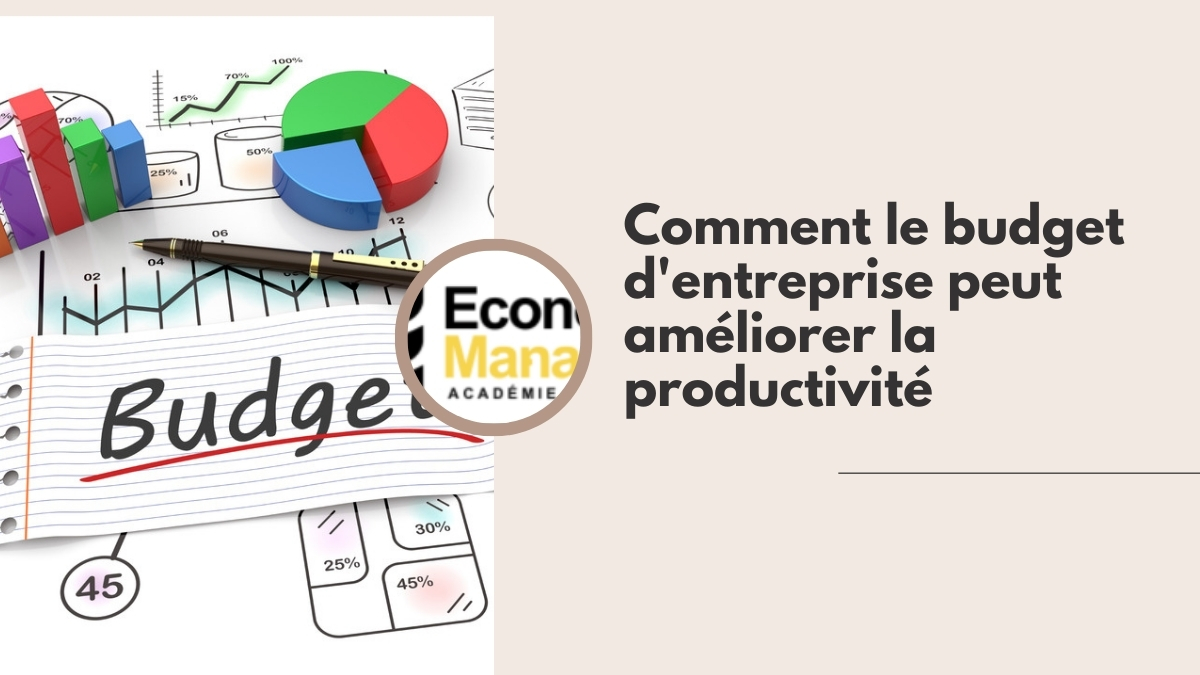 Comment le budget d'entreprise peut améliorer la productivité