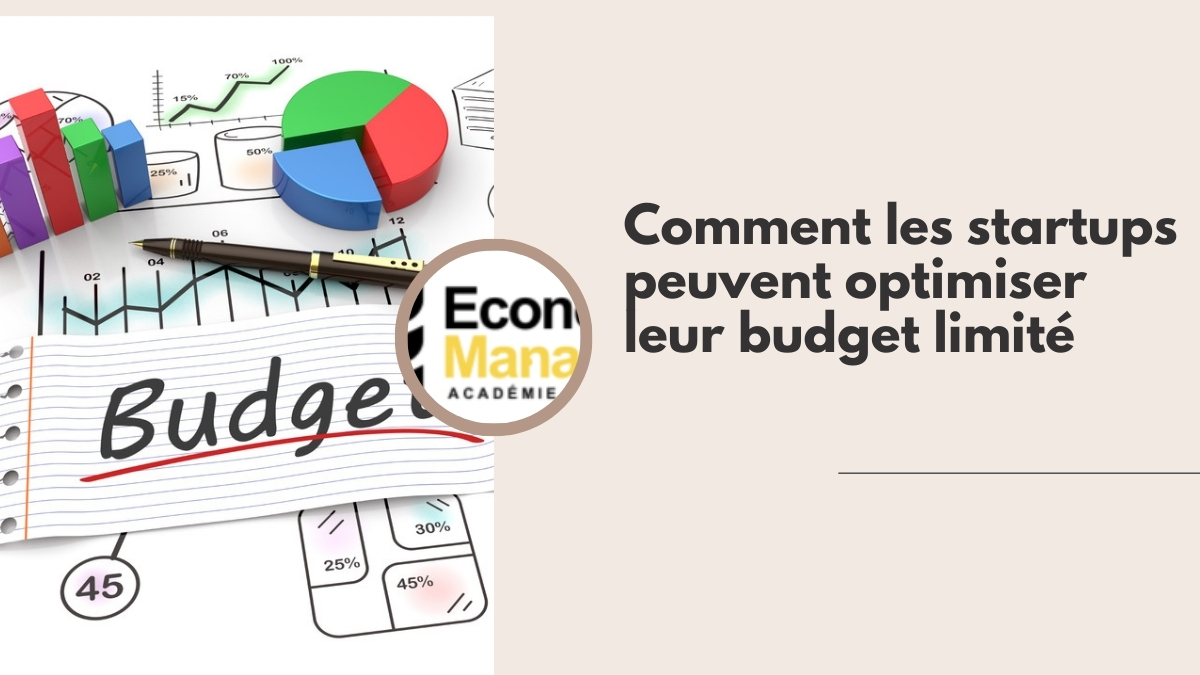 Comment les startups peuvent optimiser leur budget limité