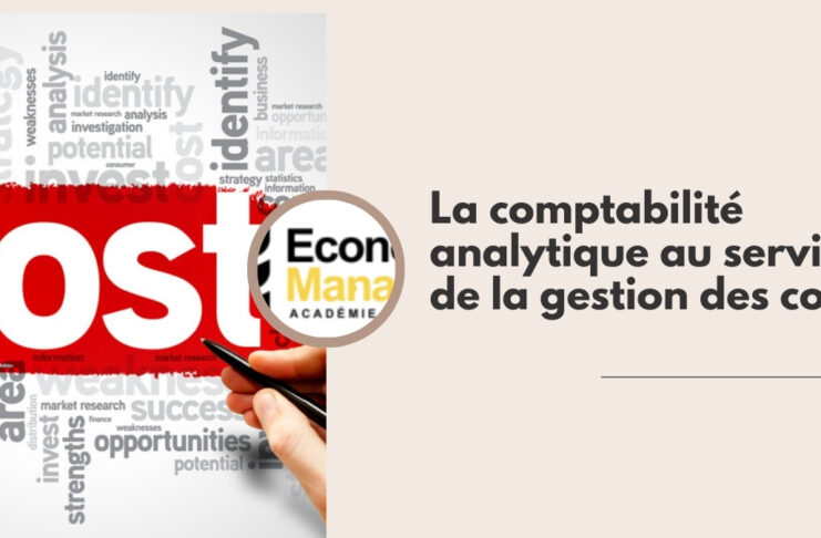 La comptabilité analytique au service de la gestion des coûts