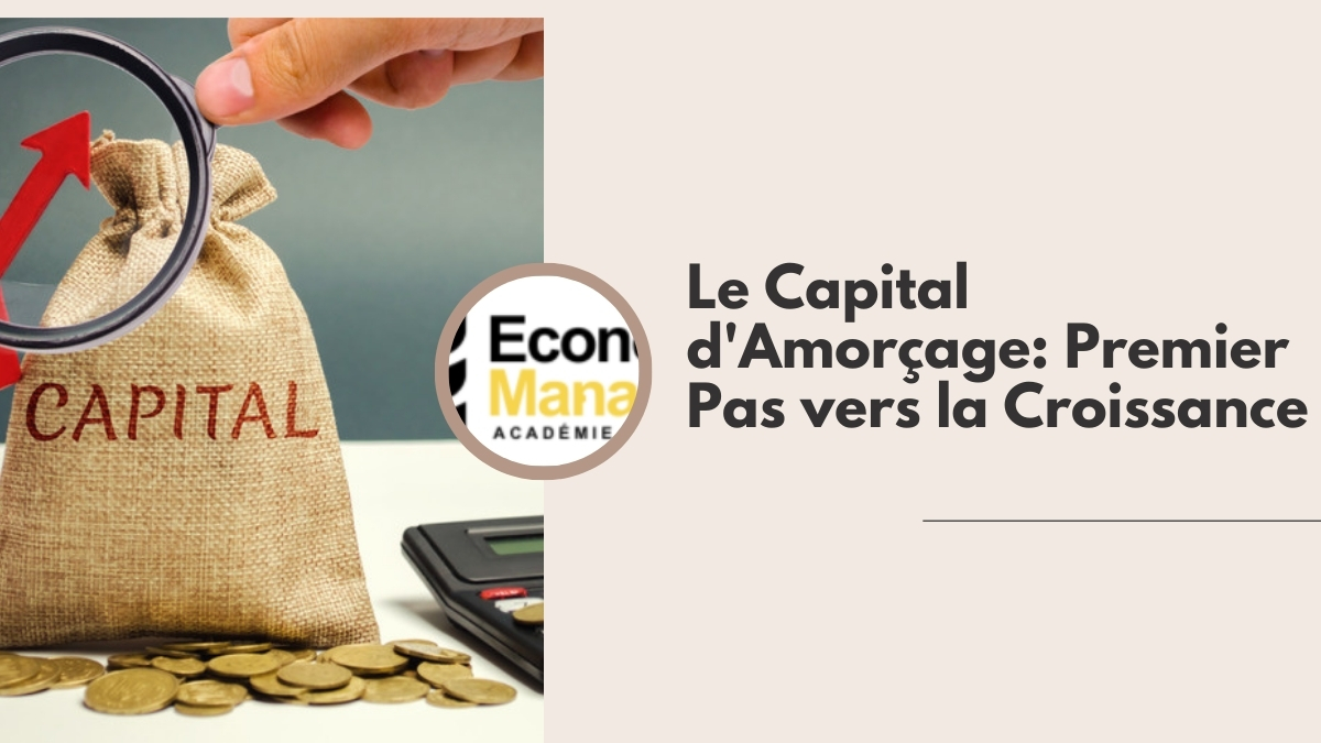 Le Capital d'Amorçage: Premier Pas vers la Croissance