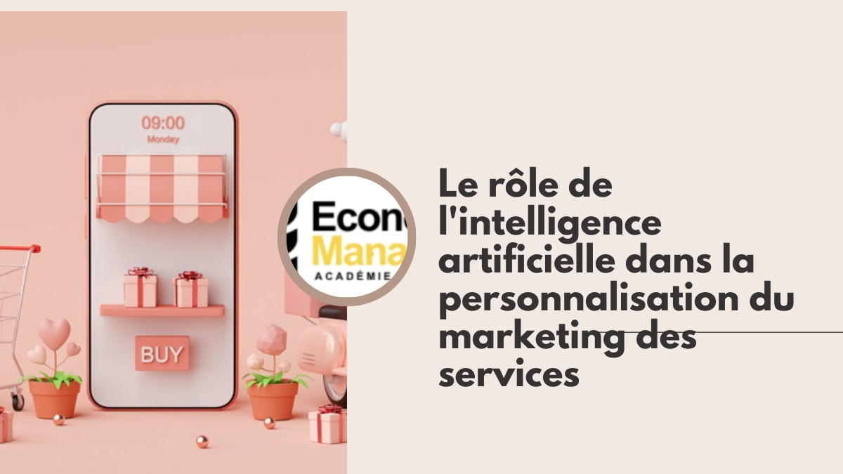 Le rôle de l'intelligence artificielle dans la personnalisation du marketing des services