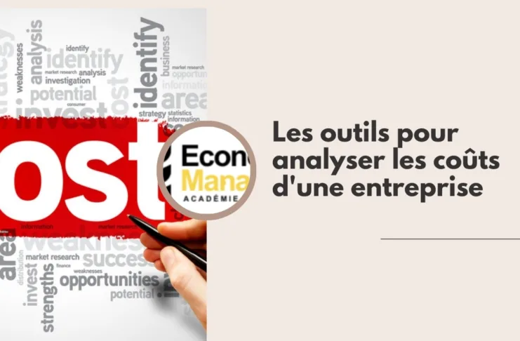 Les outils pour analyser les coûts d'une entreprise