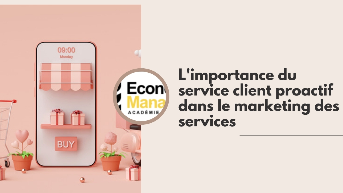 L'importance du service client proactif dans le marketing des services