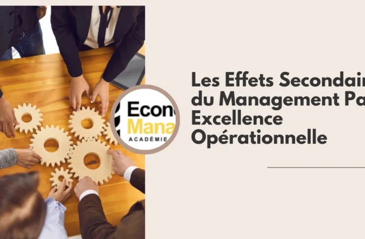 Les Effets Secondaires du Management Par Excellence Opérationnelle